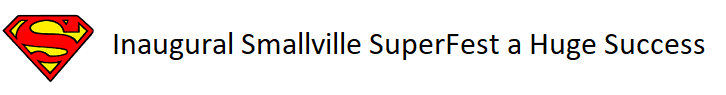 Inaugural Smallville SuperFest a Huge Success