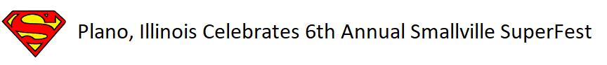 Plano, Illinois Celebrates 6th Annual Smallville SuperFest